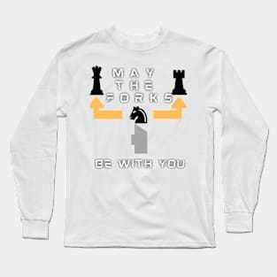 May the forks be with you Chess Long Sleeve T-Shirt